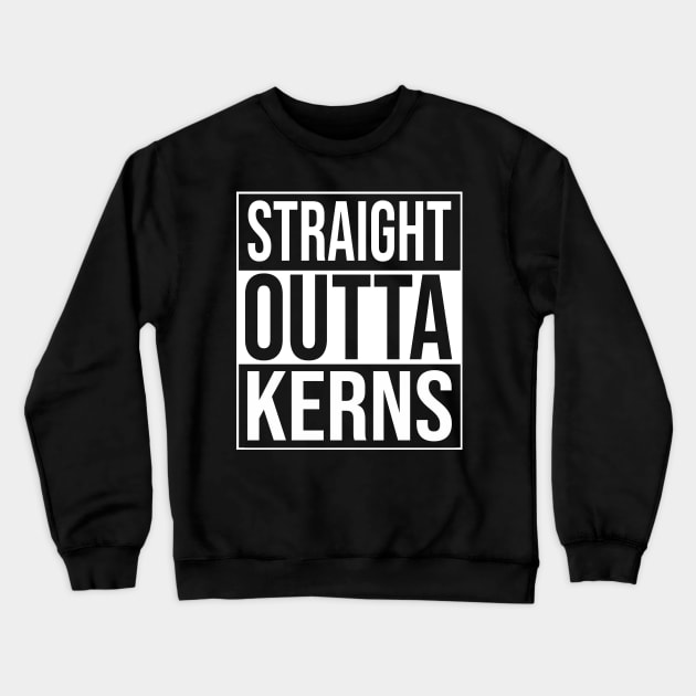 Straight outta kerns Crewneck Sweatshirt by TriTownLocos